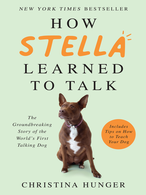 Title details for How Stella Learned to Talk by Christina Hunger - Wait list